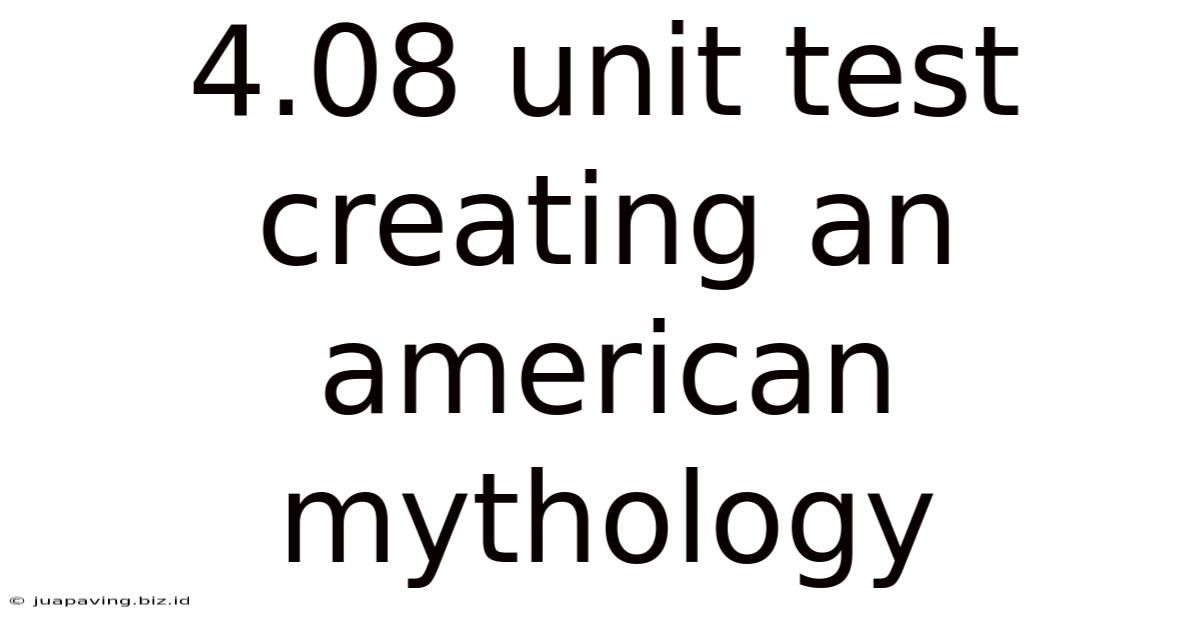 4.08 Unit Test Creating An American Mythology