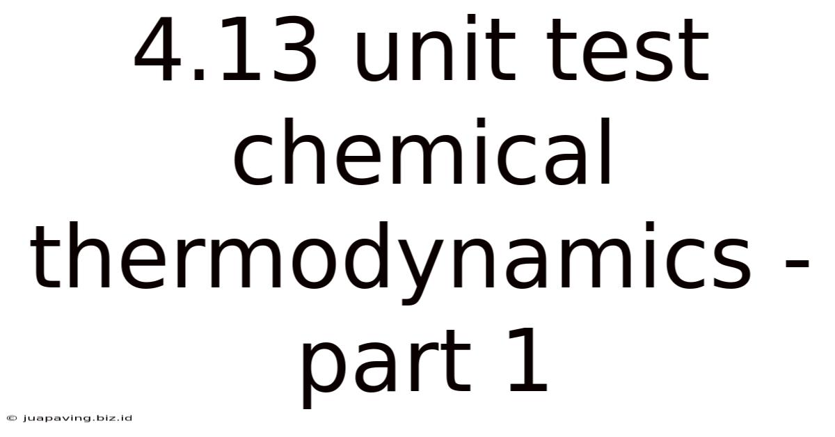 4.13 Unit Test Chemical Thermodynamics - Part 1
