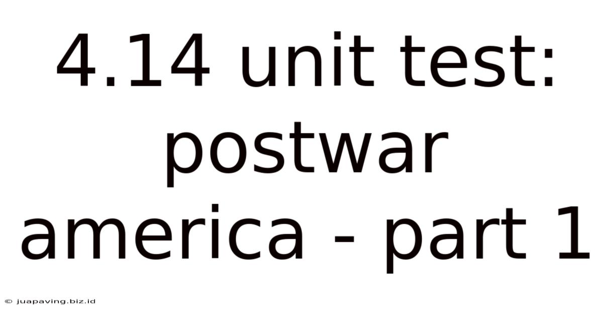 4.14 Unit Test: Postwar America - Part 1