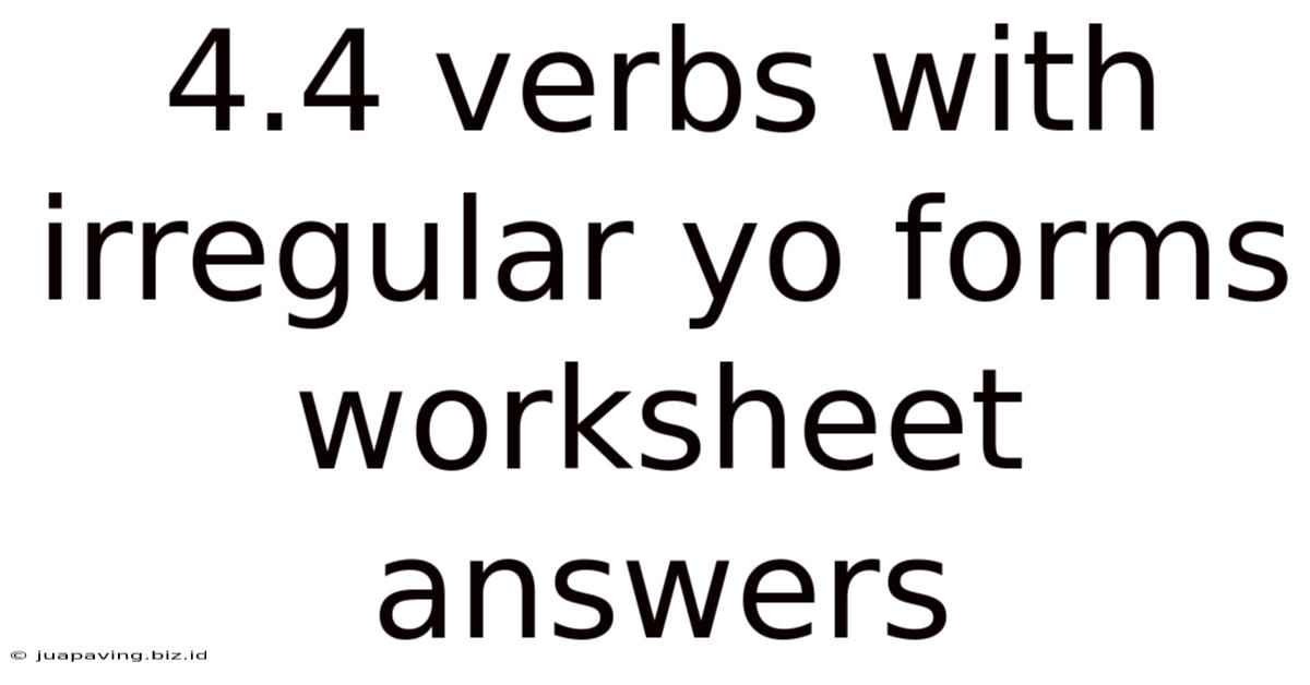 4.4 Verbs With Irregular Yo Forms Worksheet Answers