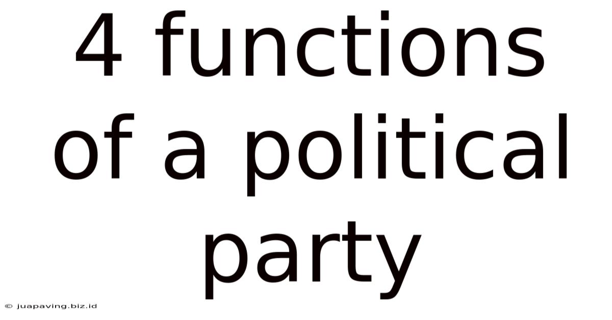 4 Functions Of A Political Party
