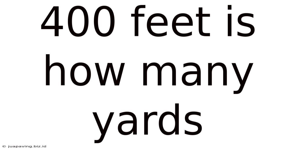 400 Feet Is How Many Yards