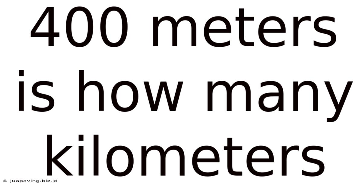 400 Meters Is How Many Kilometers