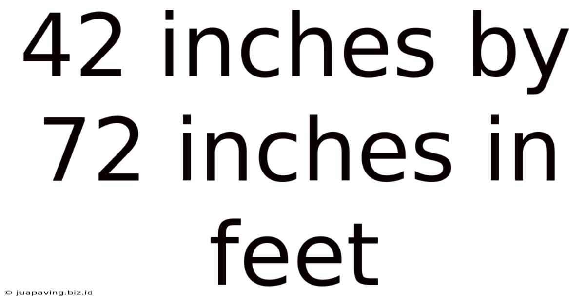 42 Inches By 72 Inches In Feet