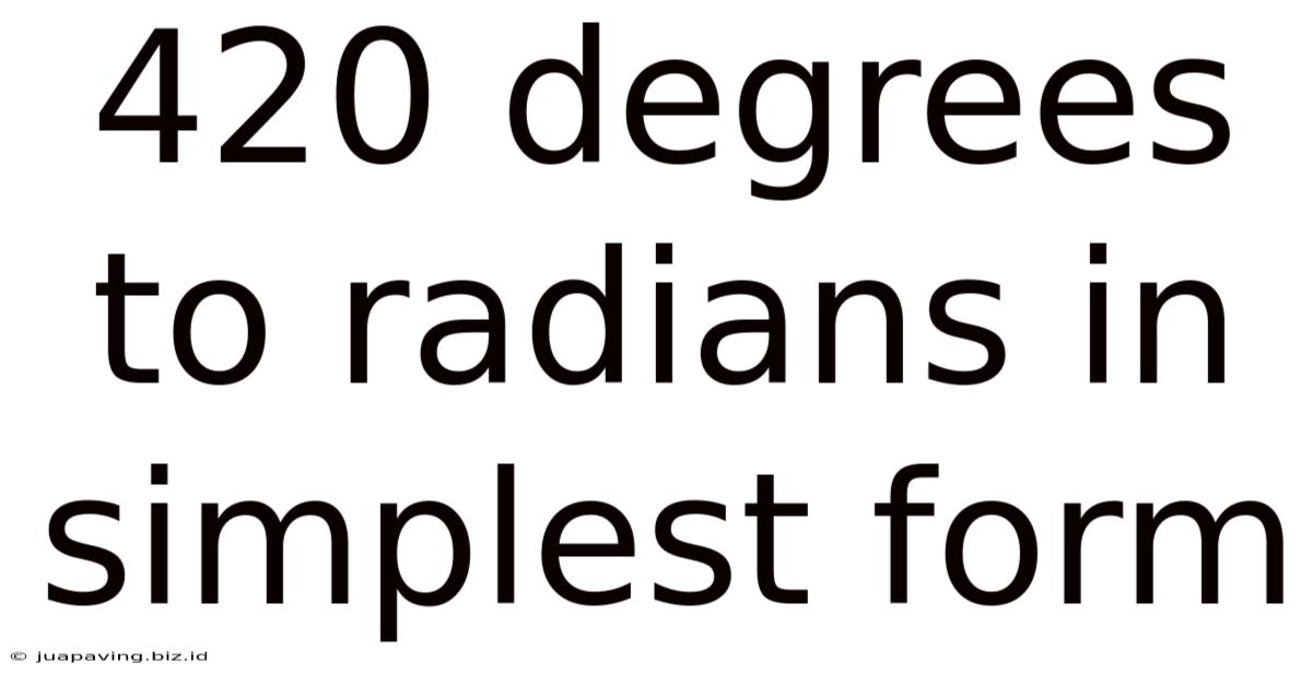 420 Degrees To Radians In Simplest Form