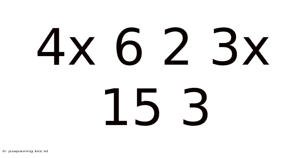 4x 6 2 3x 15 3