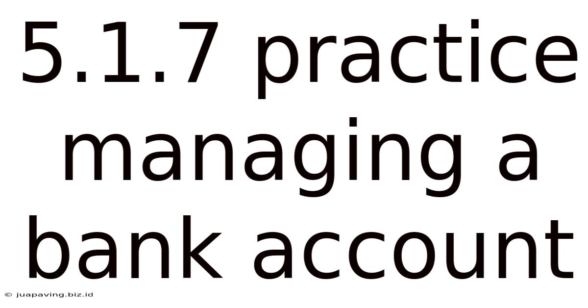5.1.7 Practice Managing A Bank Account