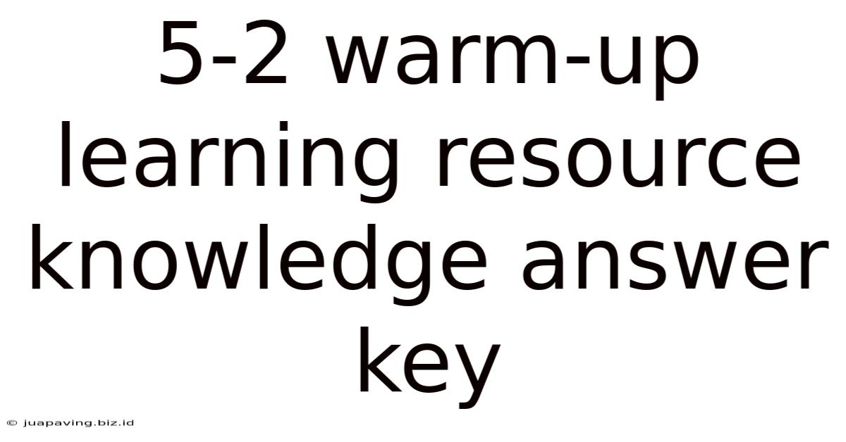 5-2 Warm-up Learning Resource Knowledge Answer Key