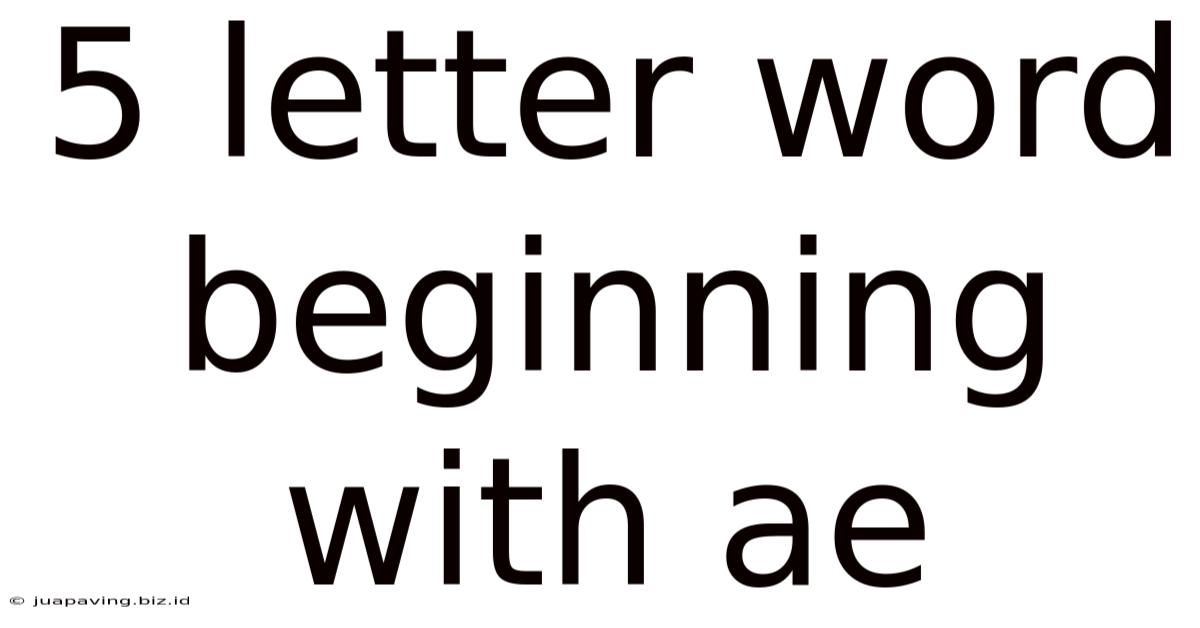 5 Letter Word Beginning With Ae