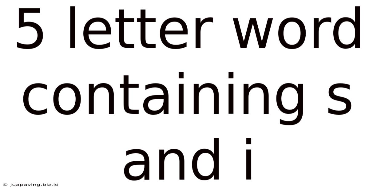 5 Letter Word Containing S And I