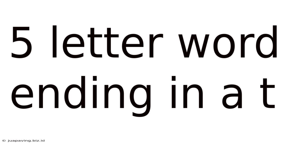 5 Letter Word Ending In A T