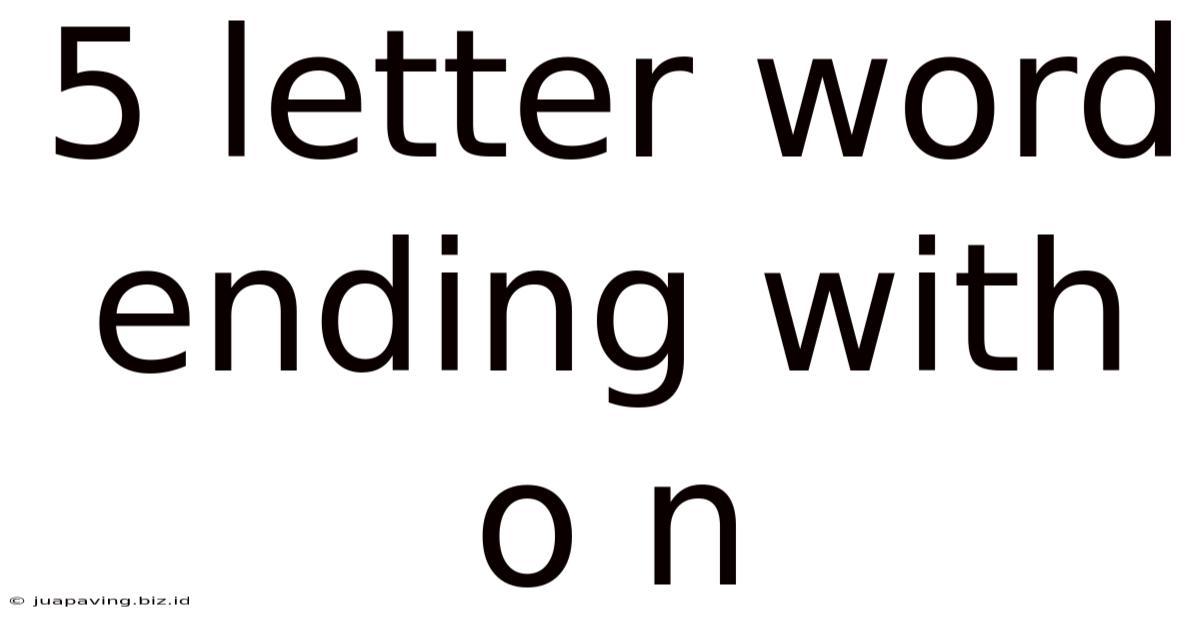 5 Letter Word Ending With O N