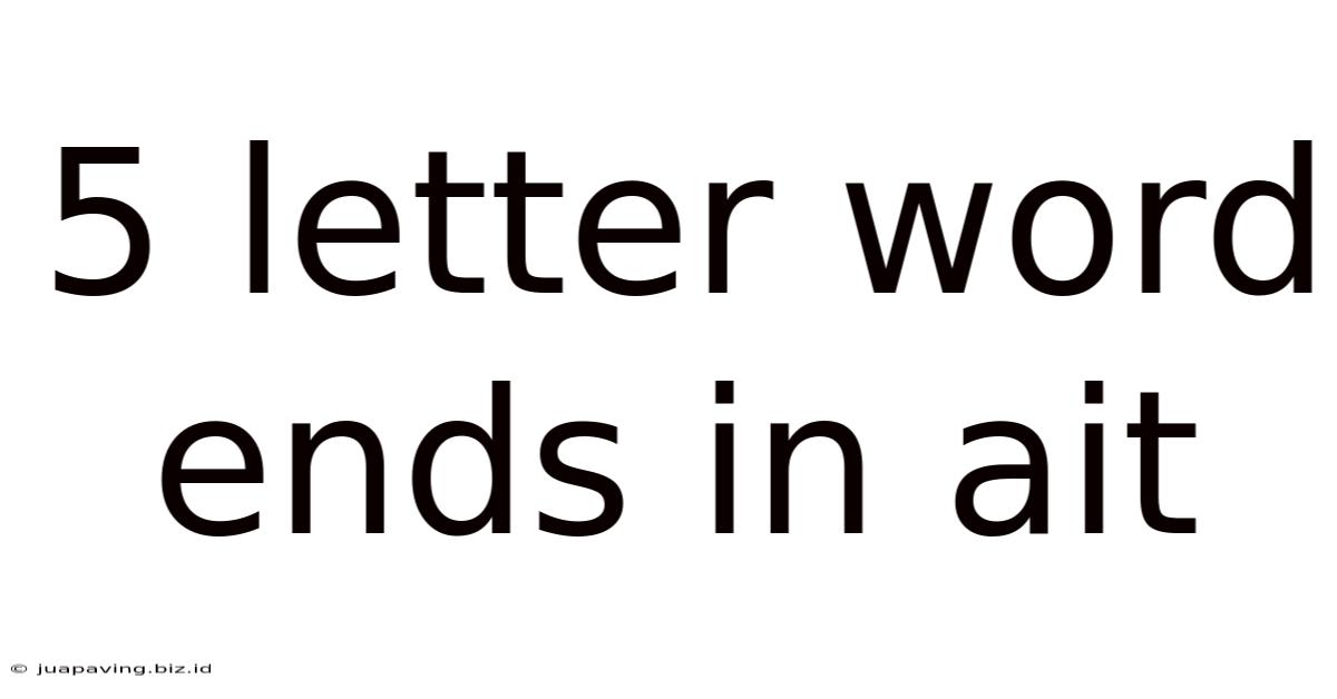 5 Letter Word Ends In Ait