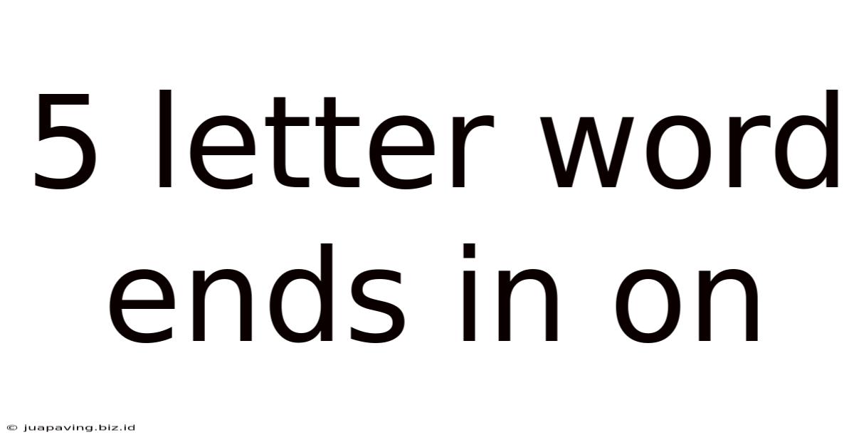 5 Letter Word Ends In On