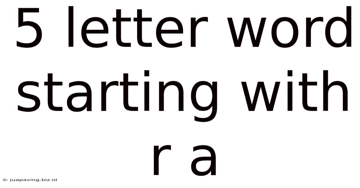 5 Letter Word Starting With R A