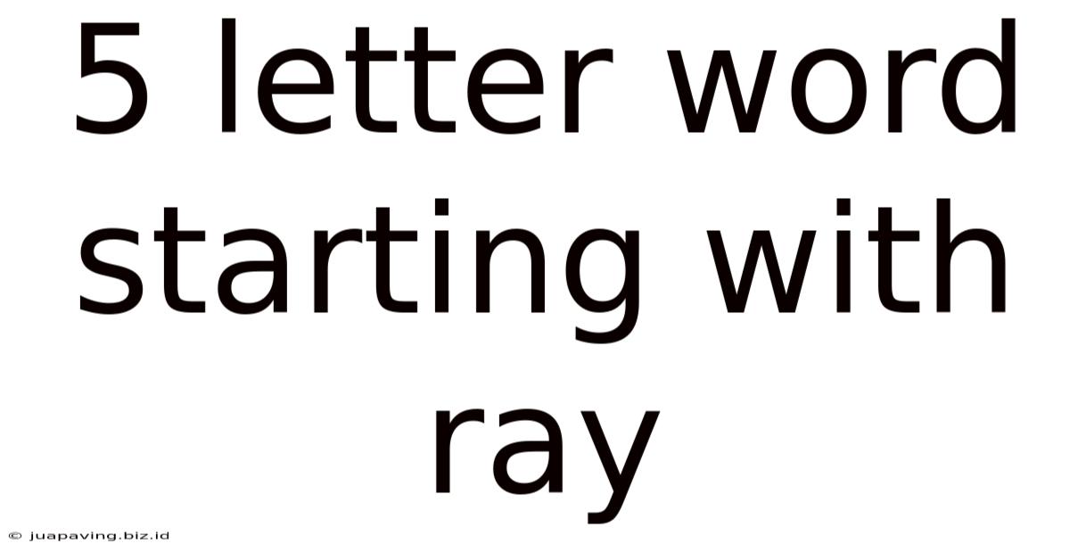 5 Letter Word Starting With Ray