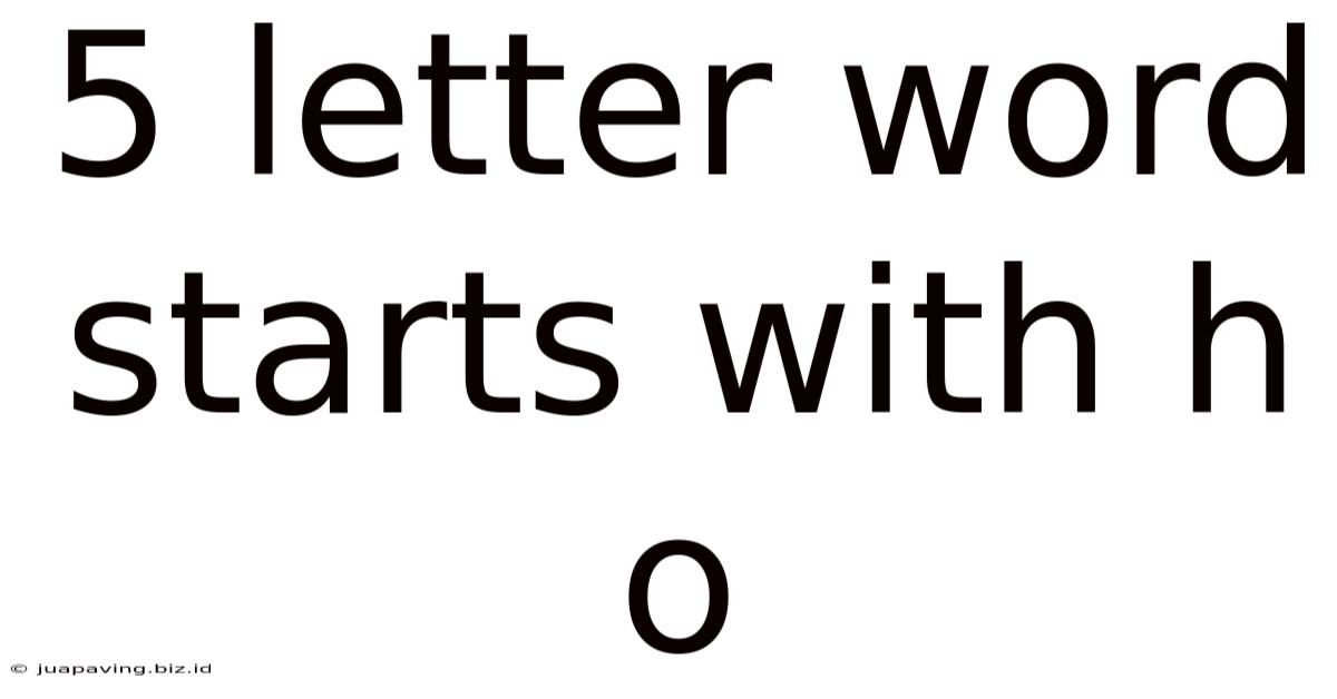 5 Letter Word Starts With H O
