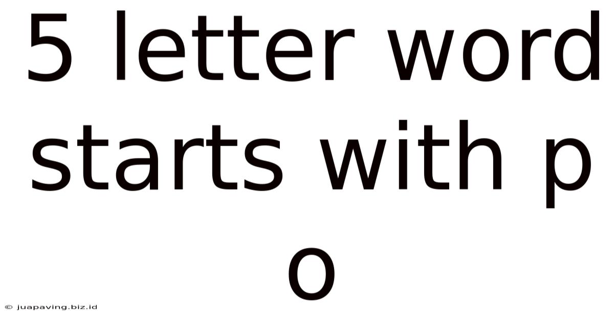 5 Letter Word Starts With P O