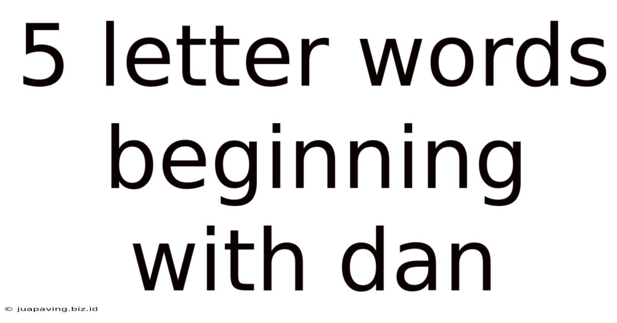 5 Letter Words Beginning With Dan
