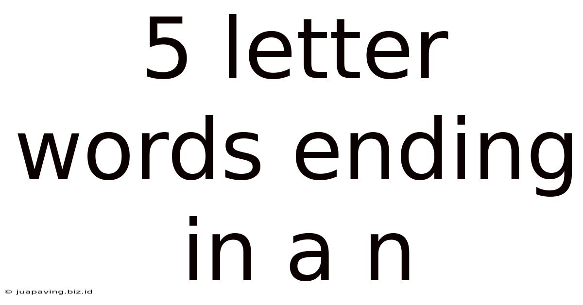 5 Letter Words Ending In A N