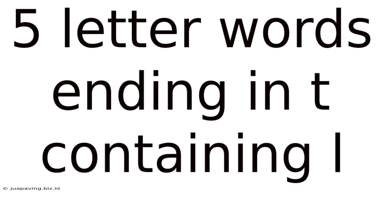 5 Letter Words Ending In T Containing L