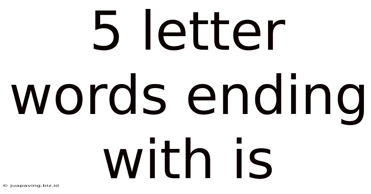 5 Letter Words Ending With Is