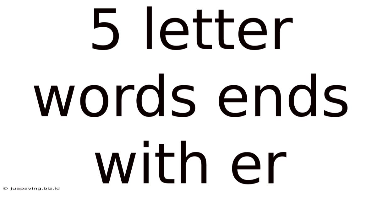 5 Letter Words Ends With Er
