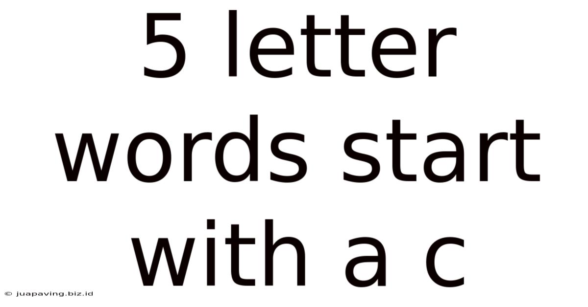5 Letter Words Start With A C