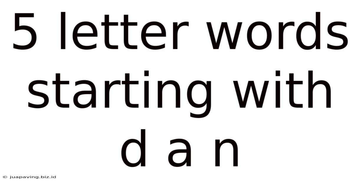 5 Letter Words Starting With D A N