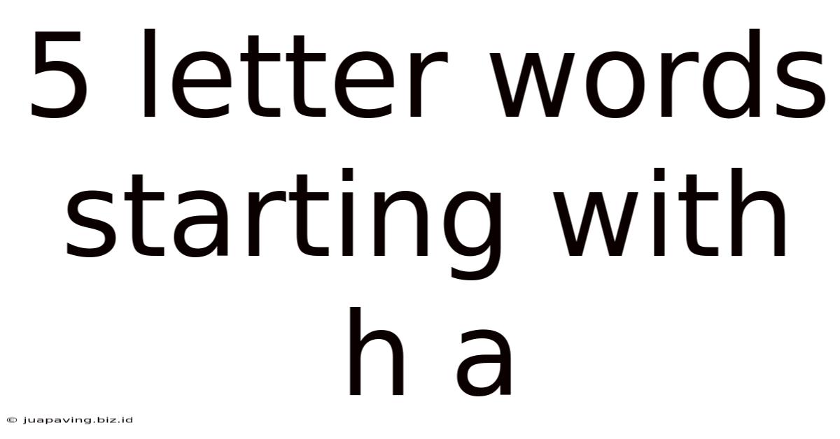 5 Letter Words Starting With H A
