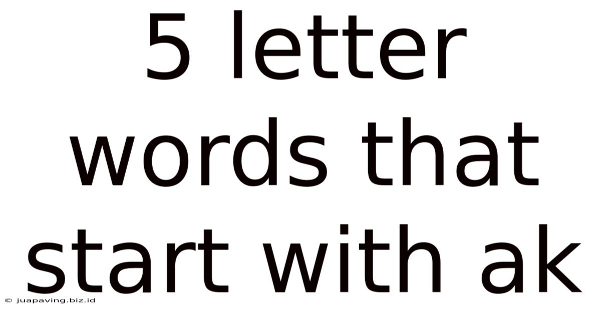 5 Letter Words That Start With Ak