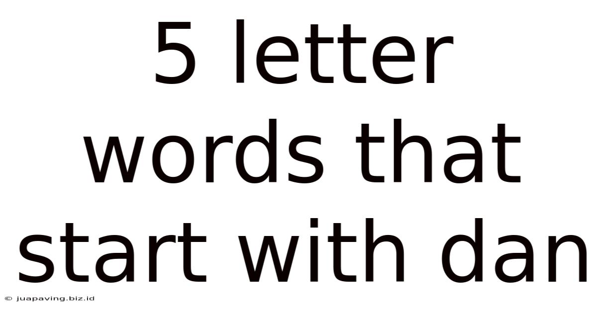 5 Letter Words That Start With Dan