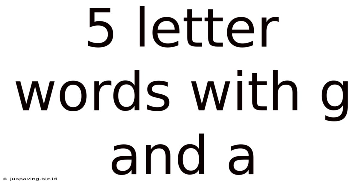 5 Letter Words With G And A