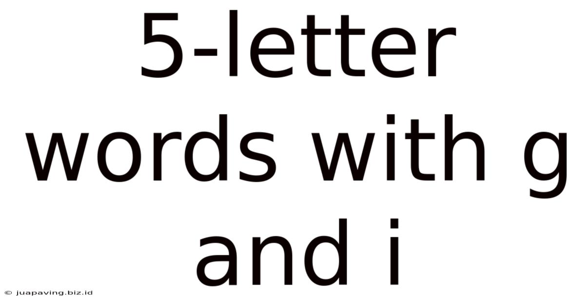 5-letter Words With G And I