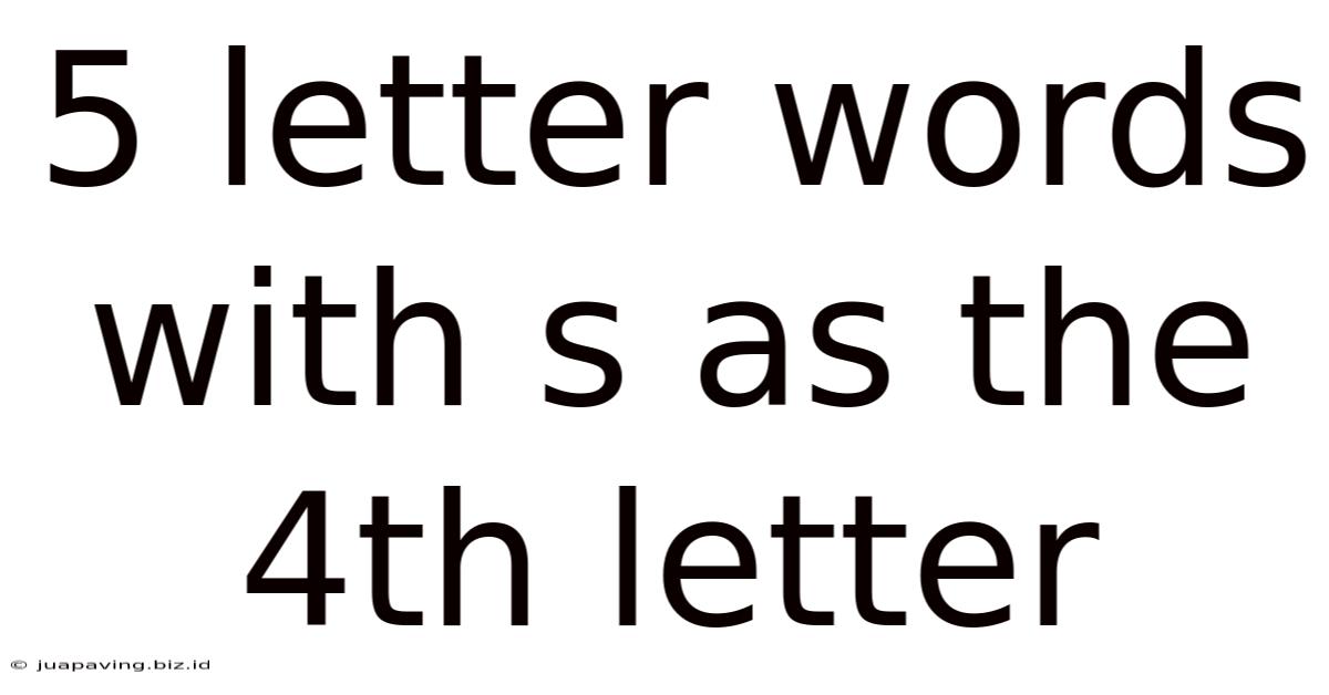 5 Letter Words With S As The 4th Letter