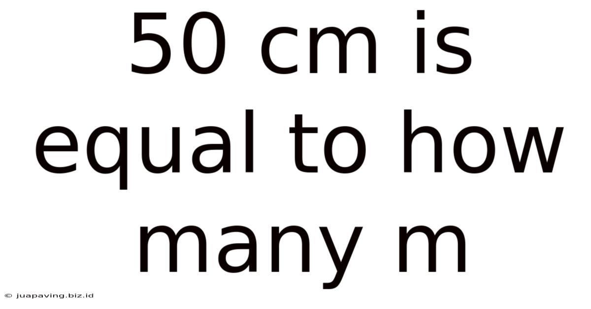 50 Cm Is Equal To How Many M