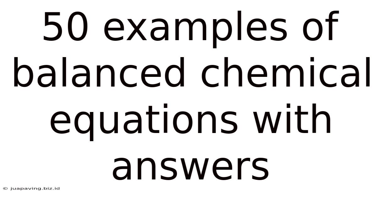 50 Examples Of Balanced Chemical Equations With Answers