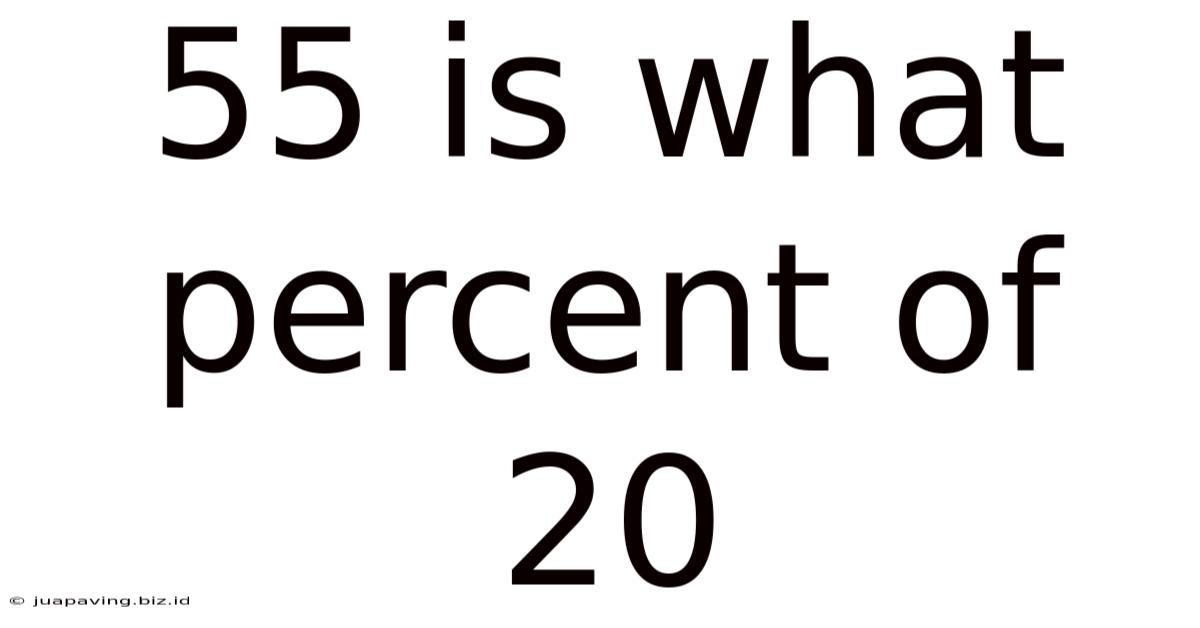 55 Is What Percent Of 20