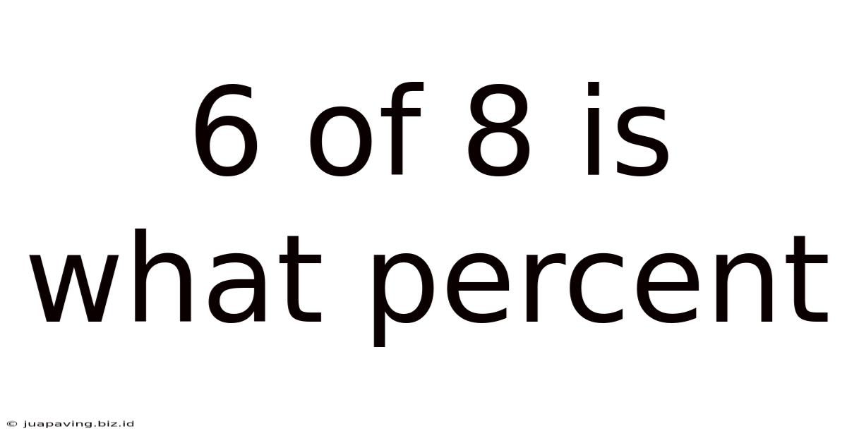 6 Of 8 Is What Percent