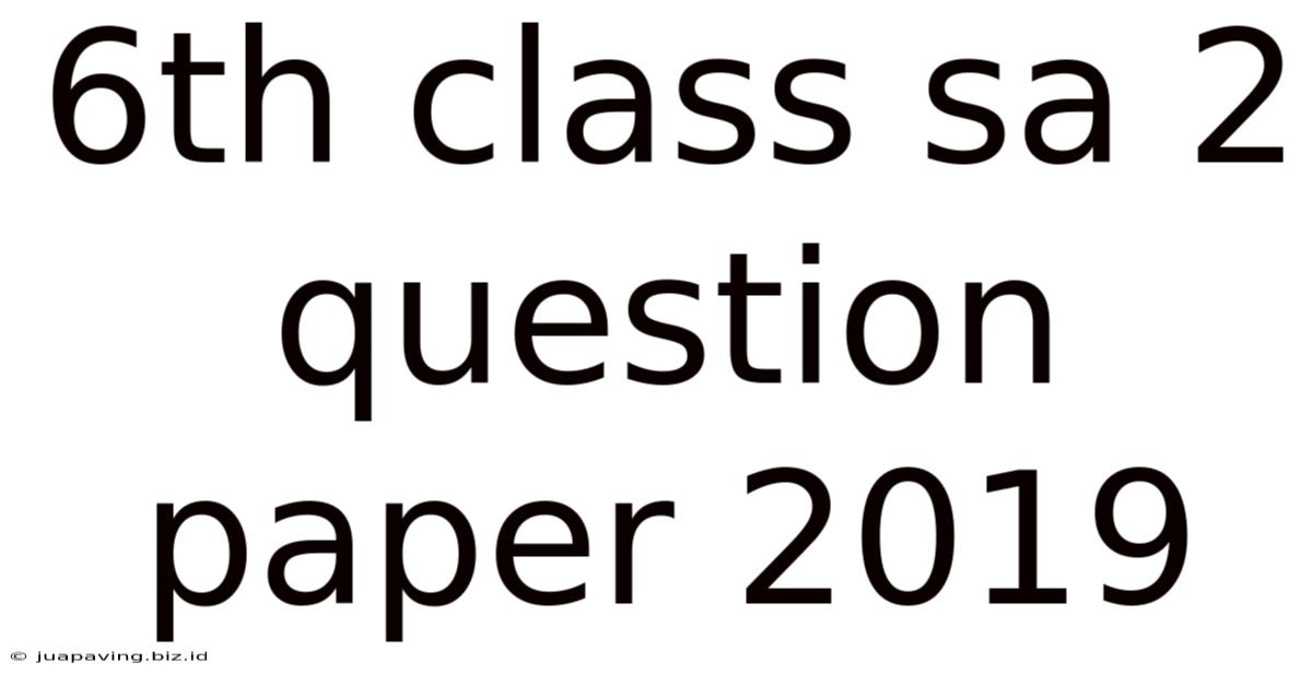 6th Class Sa 2 Question Paper 2019