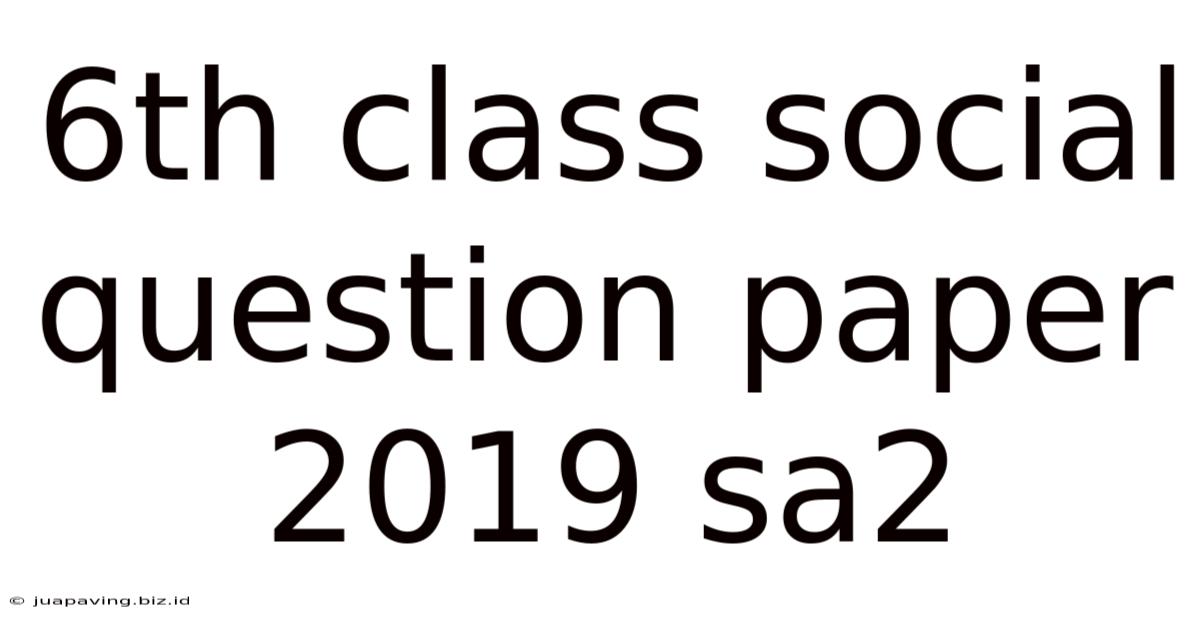 6th Class Social Question Paper 2019 Sa2