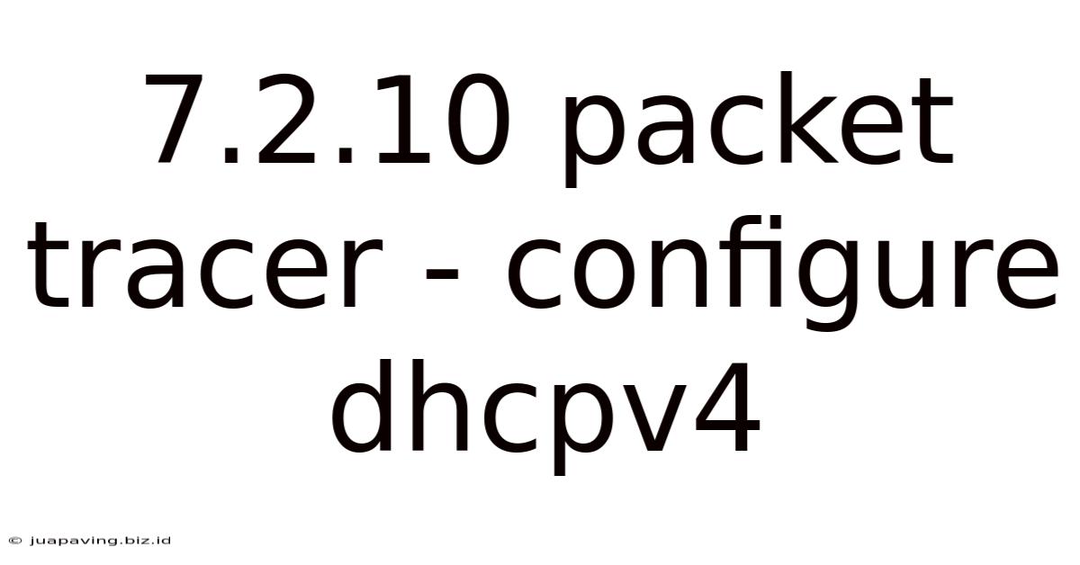7.2.10 Packet Tracer - Configure Dhcpv4