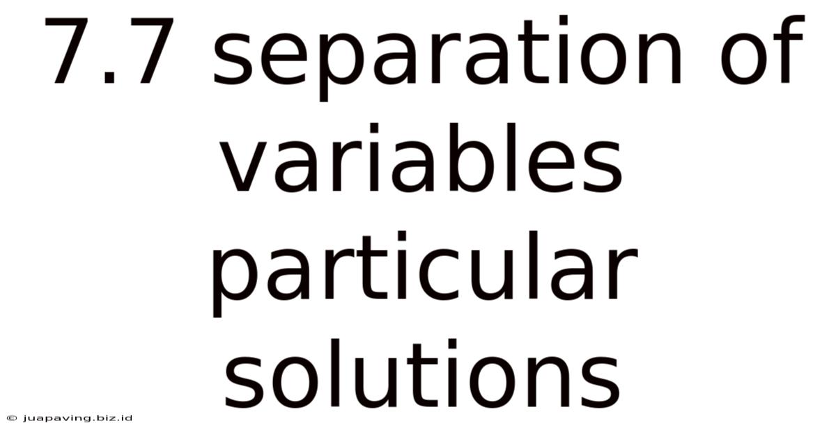 7.7 Separation Of Variables Particular Solutions