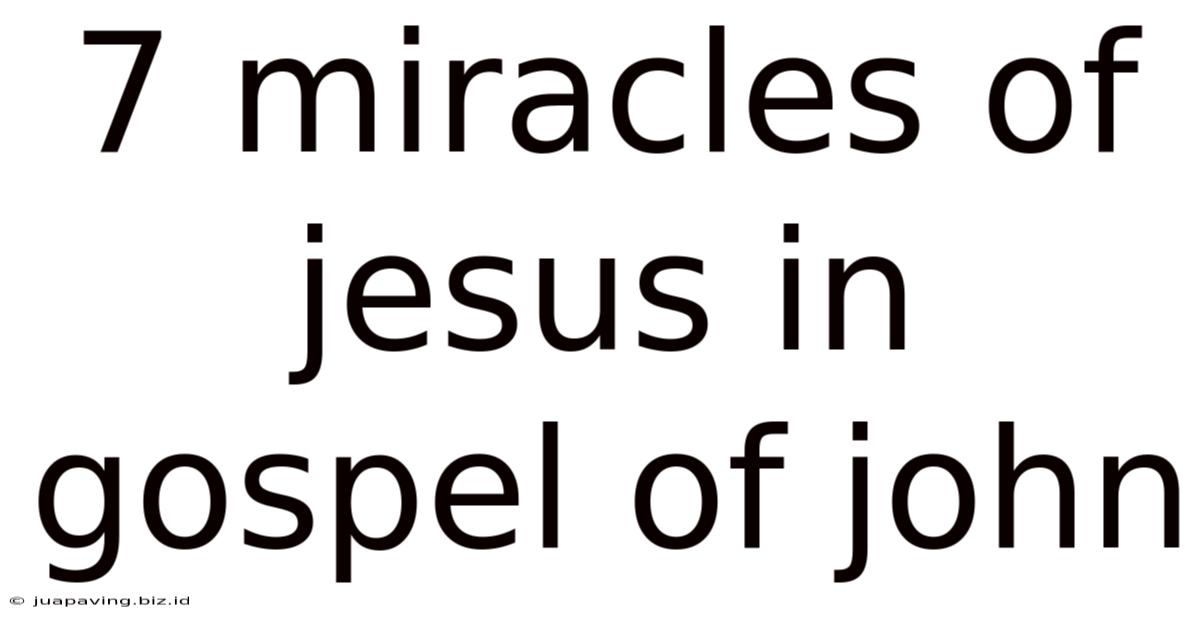 7 Miracles Of Jesus In Gospel Of John