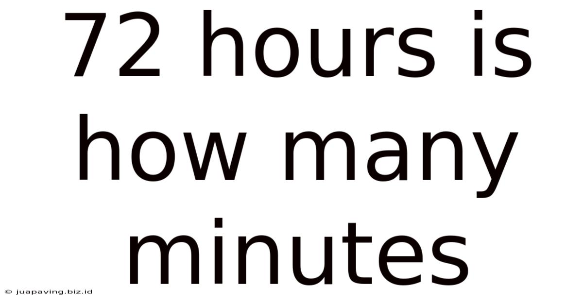 72 Hours Is How Many Minutes