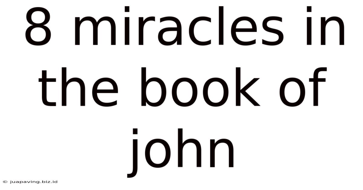 8 Miracles In The Book Of John