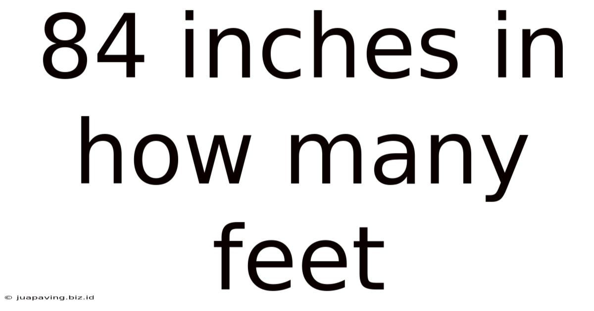 84 Inches In How Many Feet