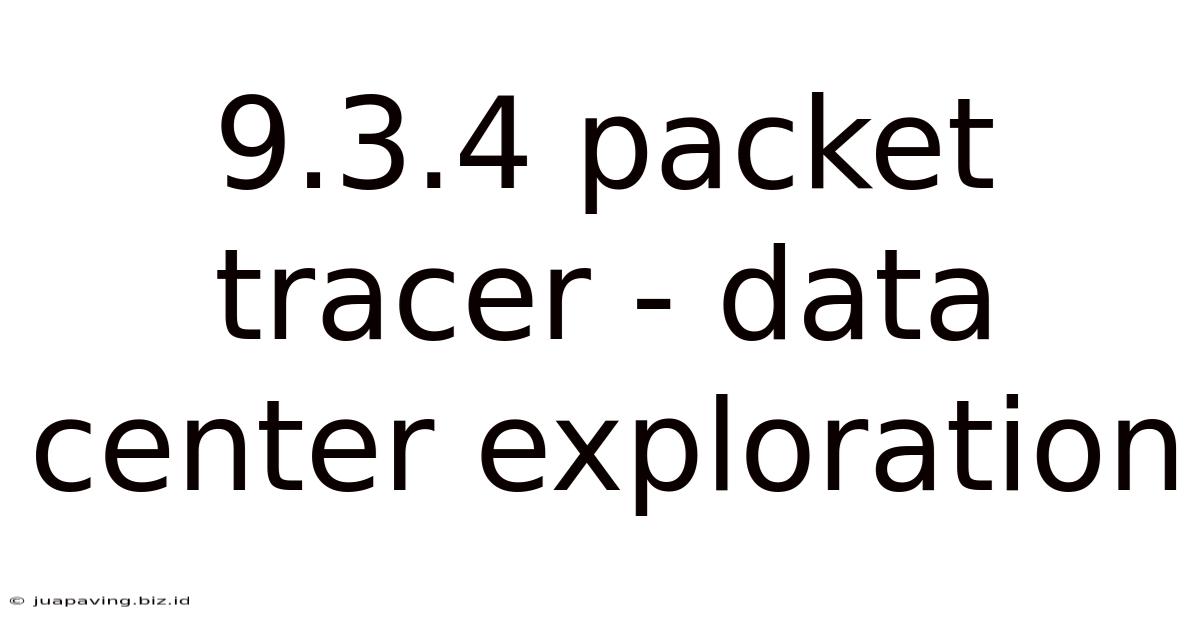 9.3.4 Packet Tracer - Data Center Exploration