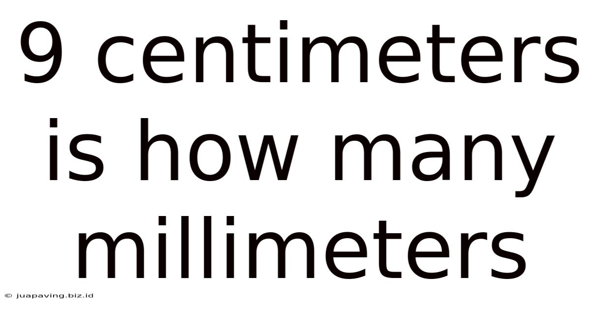 9 Centimeters Is How Many Millimeters