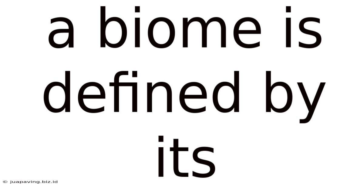 A Biome Is Defined By Its